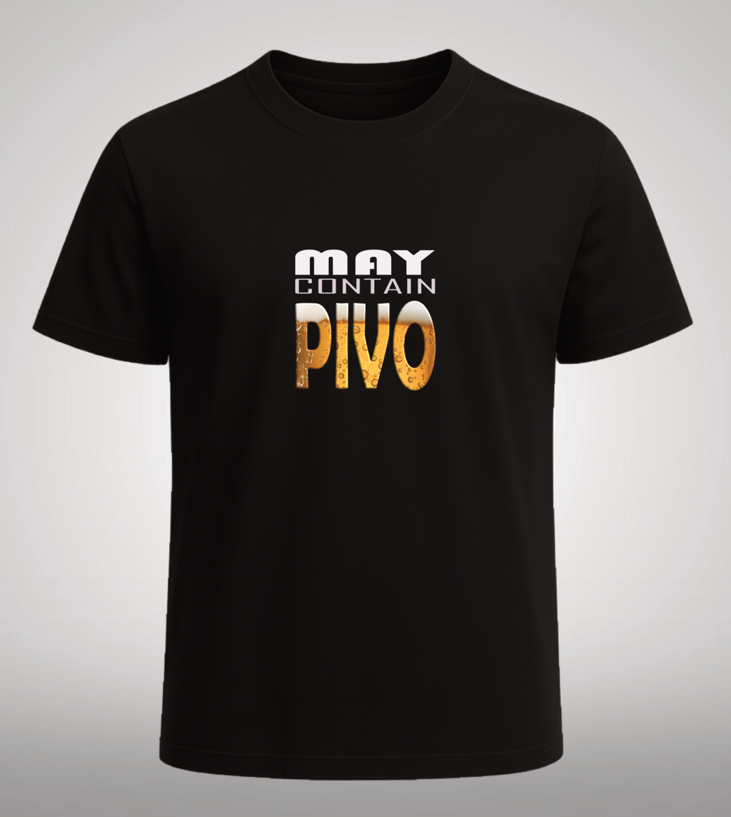 May Contain Pivo T-Shirt/Hoodie $29.99-$49.99/ea.