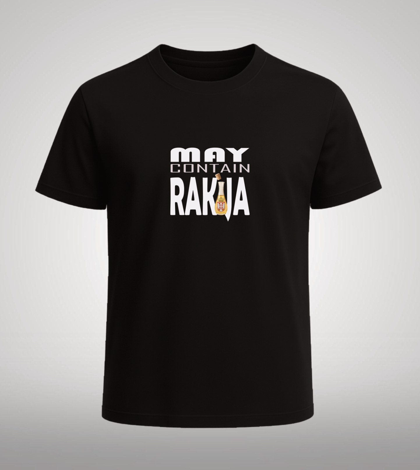 May Contain Rakija T-Shirt/Hoodie $29.99-$49.99/ea.
