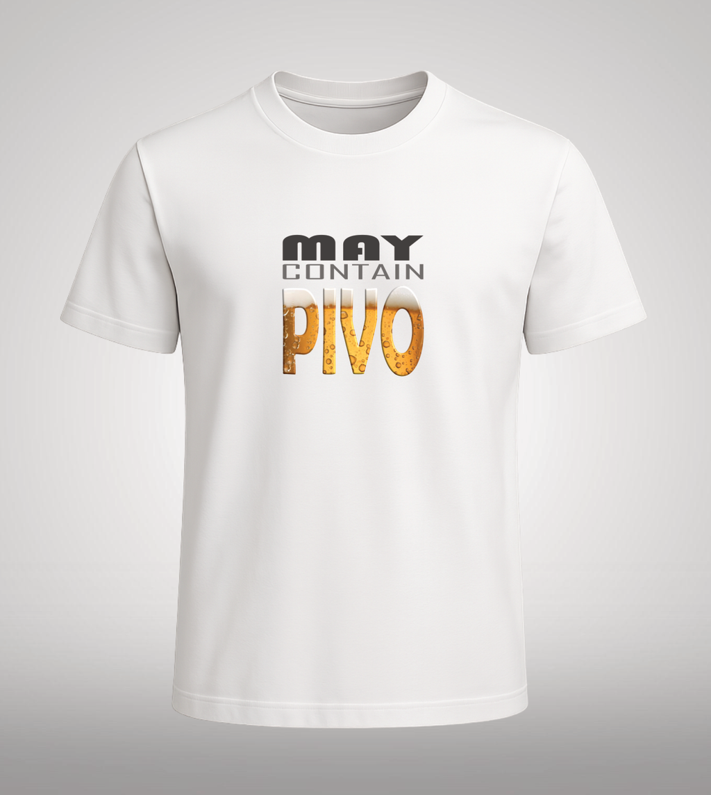 May Contain Pivo T-Shirt/Hoodie $29.99-$49.99/ea.